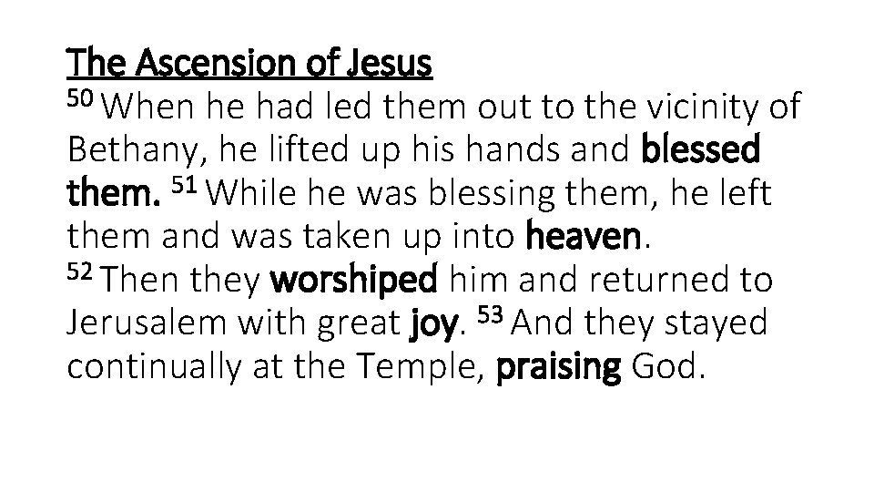 The Ascension of Jesus 50 When he had led them out to the vicinity