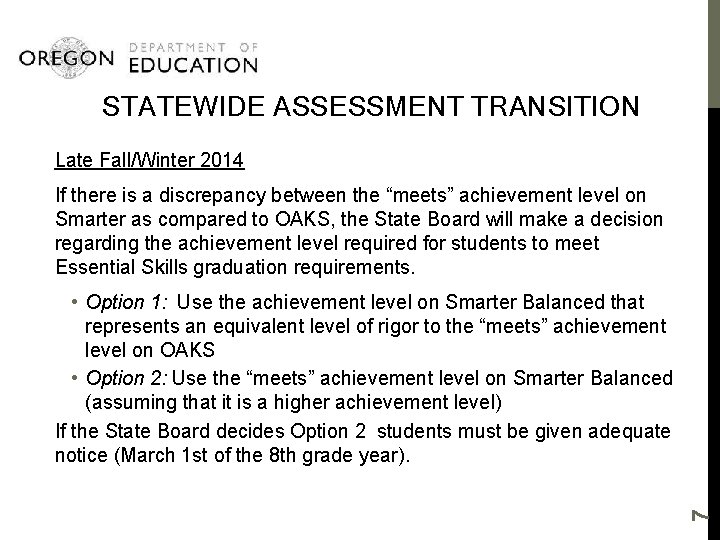 STATEWIDE ASSESSMENT TRANSITION Late Fall/Winter 2014 If there is a discrepancy between the “meets”