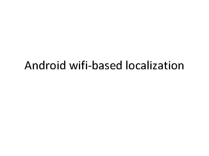 Android wifi-based localization 