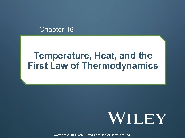 Chapter 18 Temperature Heat and the First Law
