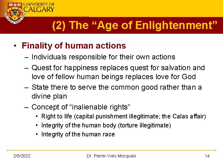 (2) The “Age of Enlightenment” • Finality of human actions – Individuals responsible for