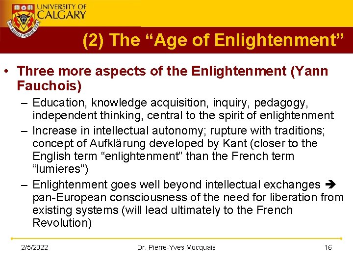 (2) The “Age of Enlightenment” • Three more aspects of the Enlightenment (Yann Fauchois)