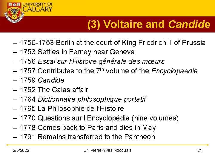 (3) Voltaire and Candide – – – 1750 -1753 Berlin at the court of