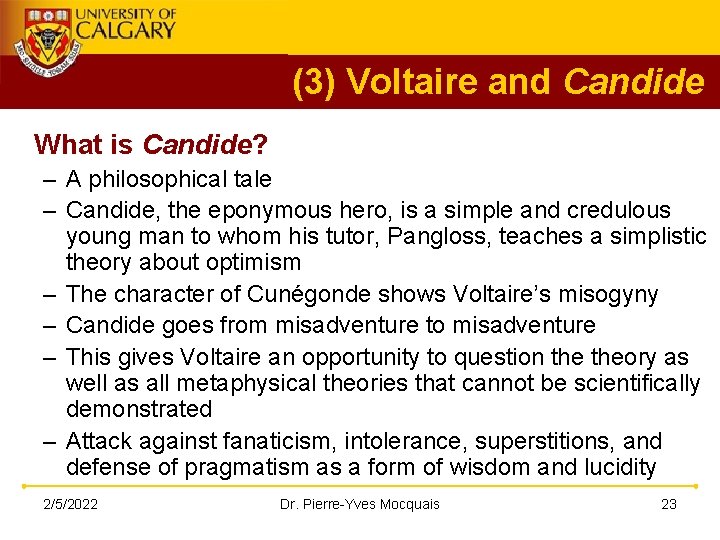 (3) Voltaire and Candide What is Candide? – A philosophical tale – Candide, the