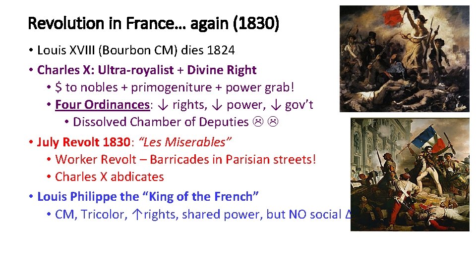 Revolution in France… again (1830) • Louis XVIII (Bourbon CM) dies 1824 • Charles