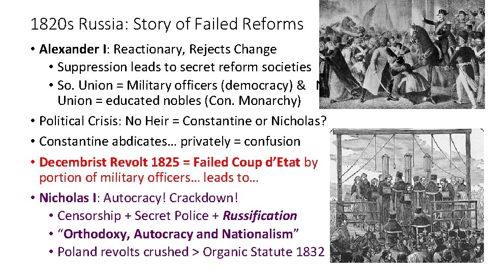 1820 s Russia: Story of Failed Reforms • Alexander I: Reactionary, Rejects Change •