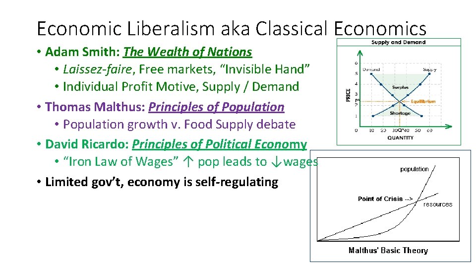 Economic Liberalism aka Classical Economics • Adam Smith: The Wealth of Nations • Laissez-faire,