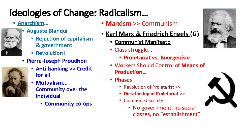 Ideologies of Change: Radicalism… • Anarchism… • Auguste Blanqui • Rejection of capitalism &