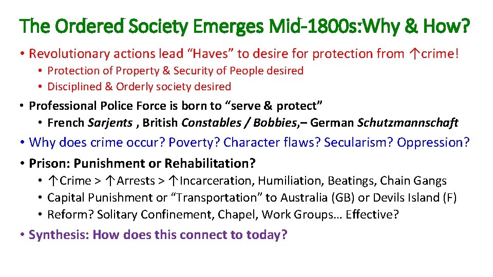 The Ordered Society Emerges Mid-1800 s: Why & How? • Revolutionary actions lead “Haves”