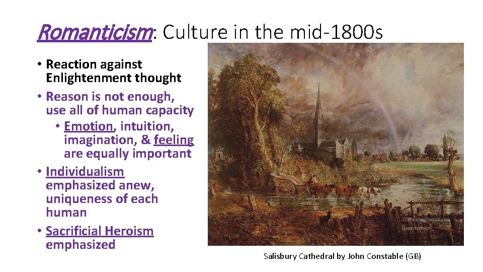 Romanticism: Culture in the mid-1800 s • Reaction against Enlightenment thought • Reason is