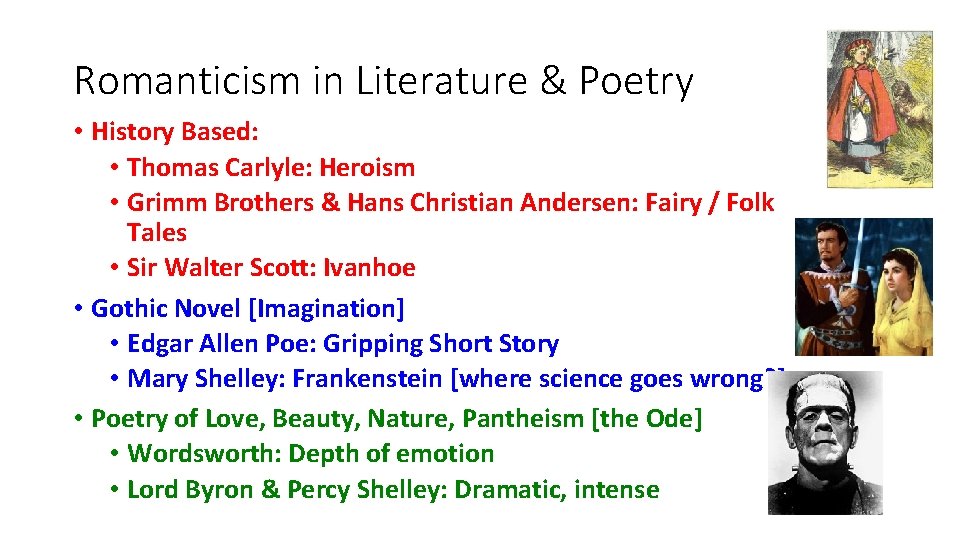Romanticism in Literature & Poetry • History Based: • Thomas Carlyle: Heroism • Grimm