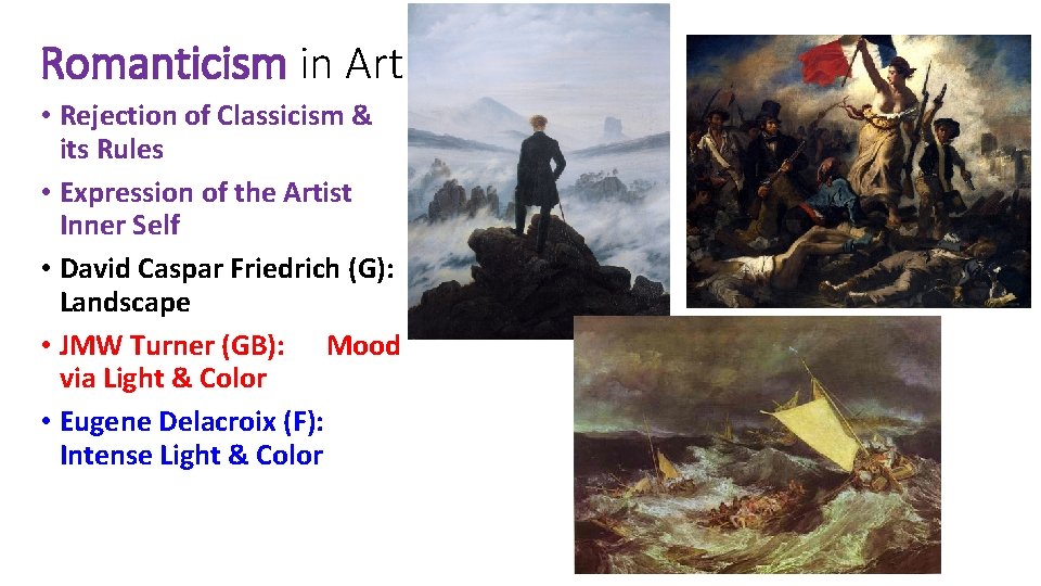 Romanticism in Art • Rejection of Classicism & its Rules • Expression of the