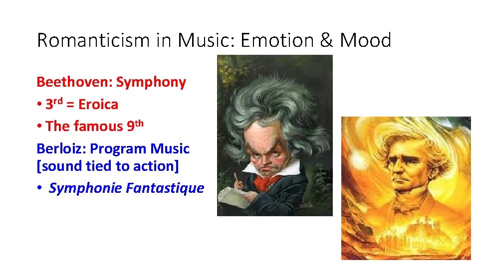 Romanticism in Music: Emotion & Mood Beethoven: Symphony • 3 rd = Eroica •