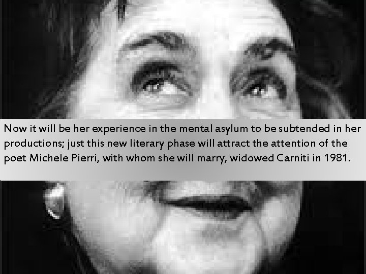 Now it will be her experience in the mental asylum to be subtended in