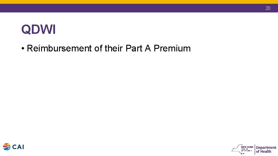 20 QDWI • Reimbursement of their Part A Premium 20 QDWI • Reimbursement of their Part A Premium