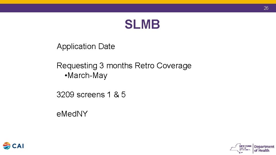 26 SLMB Application Date – 6/15/19 Requesting 3 months Retro Coverage • March-May 3209 26 SLMB Application Date – 6/15/19 Requesting 3 months Retro Coverage • March-May 3209
