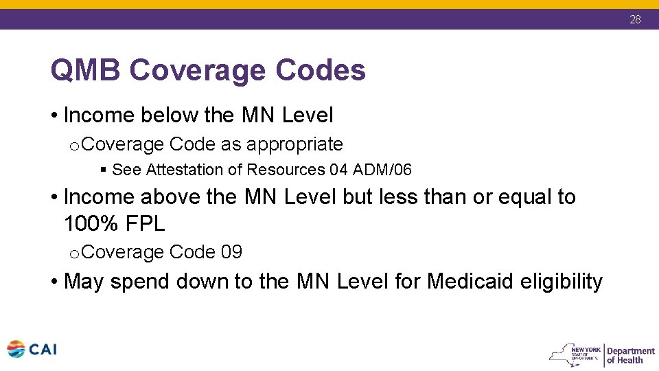 28 QMB Coverage Codes • Income below the MN Level o Coverage Code as 28 QMB Coverage Codes • Income below the MN Level o Coverage Code as