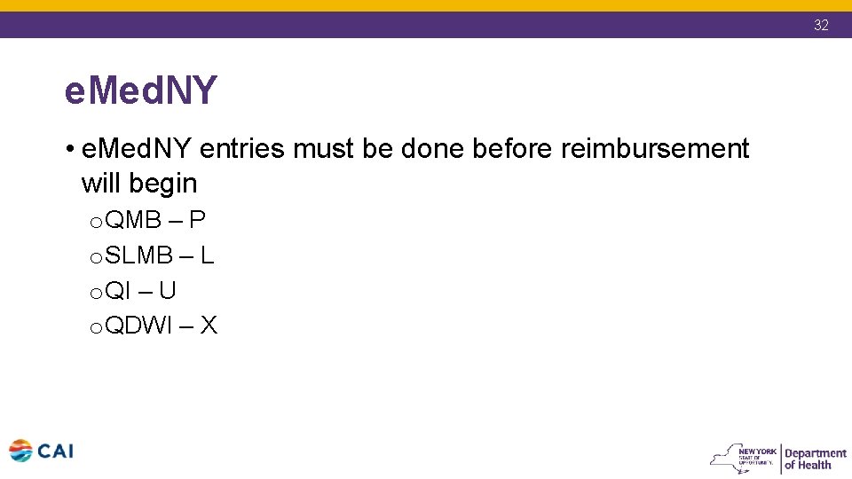 32 e. Med. NY • e. Med. NY entries must be done before reimbursement 32 e. Med. NY • e. Med. NY entries must be done before reimbursement