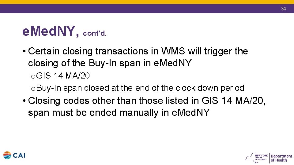 34 e. Med. NY, cont’d. • Certain closing transactions in WMS will trigger the 34 e. Med. NY, cont’d. • Certain closing transactions in WMS will trigger the