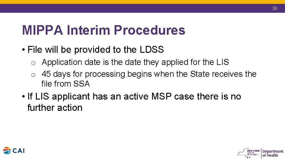 38 MIPPA Interim Procedures • File will be provided to the LDSS o Application 38 MIPPA Interim Procedures • File will be provided to the LDSS o Application