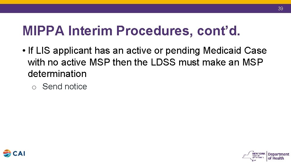 39 MIPPA Interim Procedures, cont’d. • If LIS applicant has an active or pending 39 MIPPA Interim Procedures, cont’d. • If LIS applicant has an active or pending