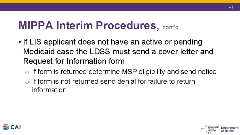41 MIPPA Interim Procedures, cont’d. • If LIS applicant does not have an active 41 MIPPA Interim Procedures, cont’d. • If LIS applicant does not have an active