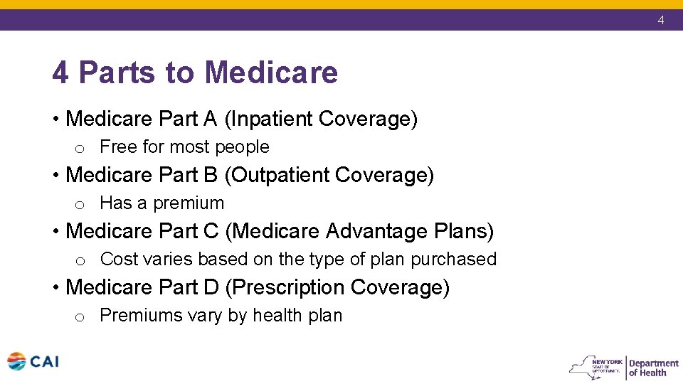 4 4 Parts to Medicare • Medicare Part A (Inpatient Coverage) o Free for 4 4 Parts to Medicare • Medicare Part A (Inpatient Coverage) o Free for