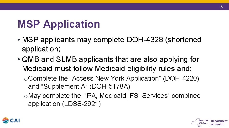 8 MSP Application • MSP applicants may complete DOH-4328 (shortened application) • QMB and 8 MSP Application • MSP applicants may complete DOH-4328 (shortened application) • QMB and
