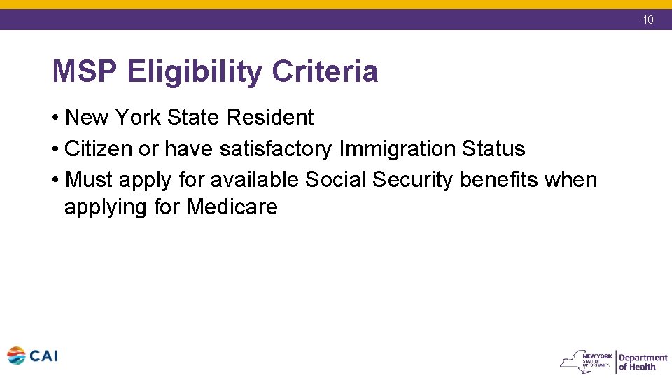 10 MSP Eligibility Criteria • New York State Resident • Citizen or have satisfactory 10 MSP Eligibility Criteria • New York State Resident • Citizen or have satisfactory