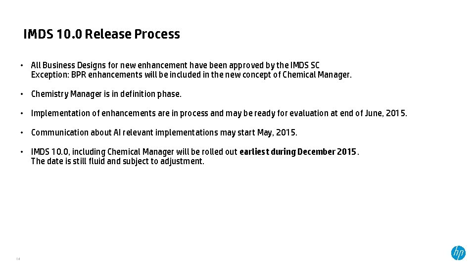 IMDS 10. 0 Release Process • All Business Designs for new enhancement have been