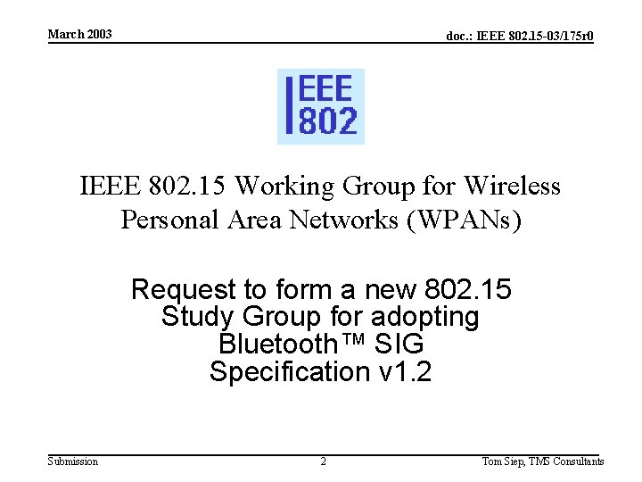 March 2003 doc. : IEEE 802. 15 -03/175 r 0 IEEE 802. 15 Working