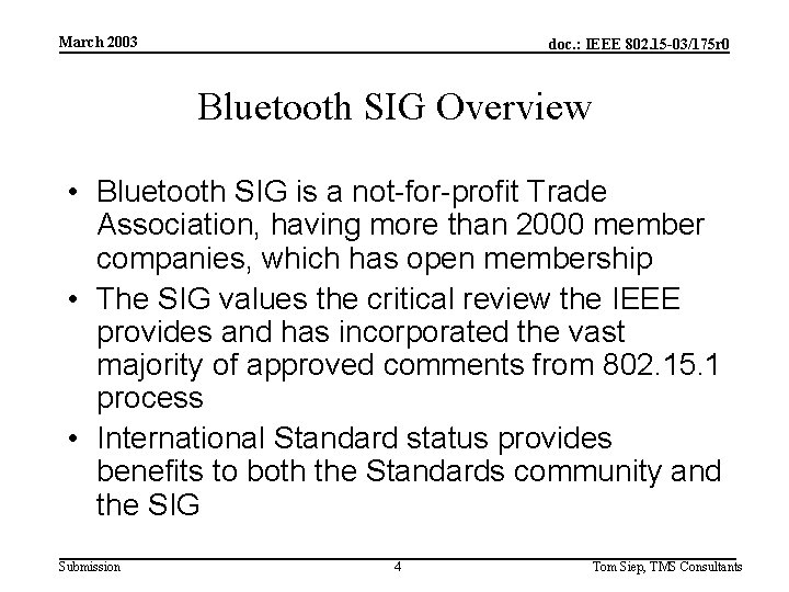 March 2003 doc. : IEEE 802. 15 -03/175 r 0 Bluetooth SIG Overview •