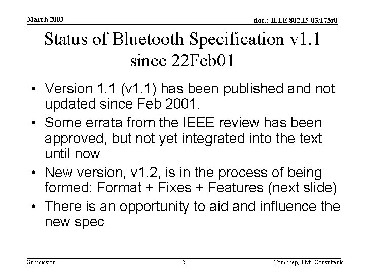 March 2003 doc. : IEEE 802. 15 -03/175 r 0 Status of Bluetooth Specification