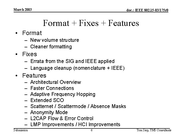 March 2003 doc. : IEEE 802. 15 -03/175 r 0 Format + Fixes +