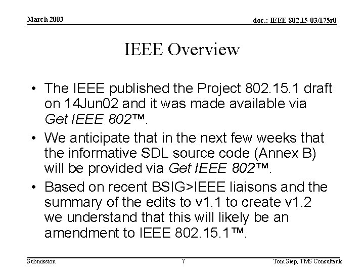 March 2003 doc. : IEEE 802. 15 -03/175 r 0 IEEE Overview • The