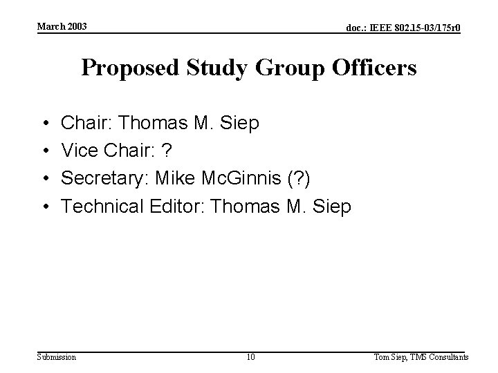 March 2003 doc. : IEEE 802. 15 -03/175 r 0 Proposed Study Group Officers