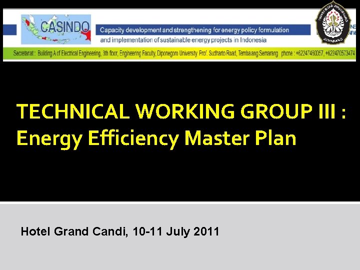 TECHNICAL WORKING GROUP III : Energy Efficiency Master Plan Hotel Grand Candi, 10 -11