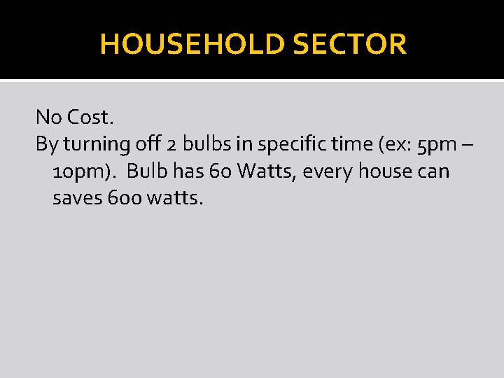HOUSEHOLD SECTOR No Cost. By turning off 2 bulbs in specific time (ex: 5