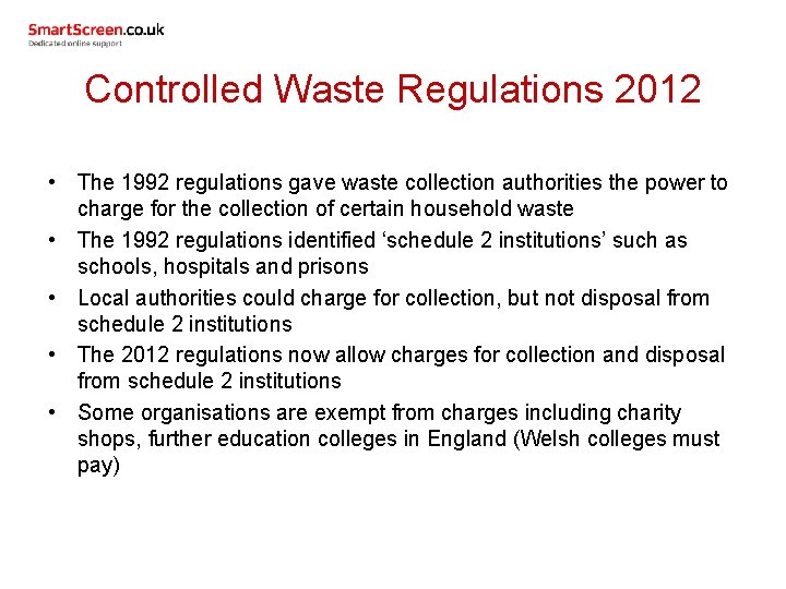 Controlled Waste Regulations 2012 • The 1992 regulations gave waste collection authorities the power