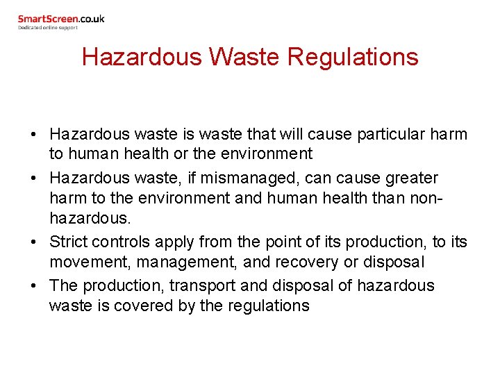 Hazardous Waste Regulations • Hazardous waste is waste that will cause particular harm to