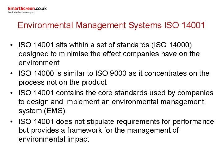 Environmental Management Systems ISO 14001 • ISO 14001 sits within a set of standards