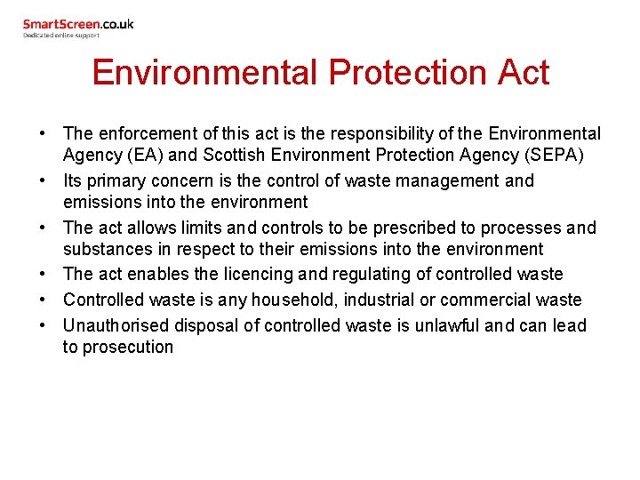 Environmental Protection Act • The enforcement of this act is the responsibility of the