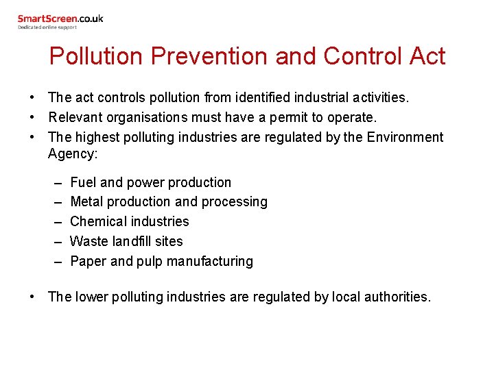 Pollution Prevention and Control Act • The act controls pollution from identified industrial activities.