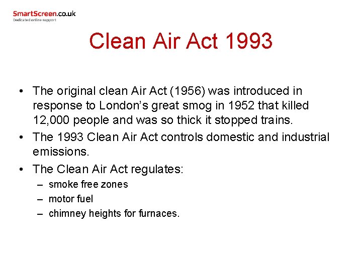 Clean Air Act 1993 • The original clean Air Act (1956) was introduced in