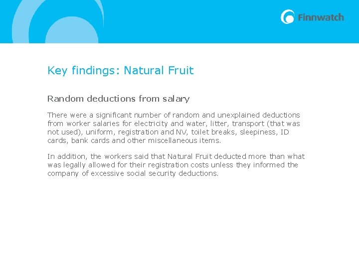 Key findings: Natural Fruit Random deductions from salary There were a significant number of