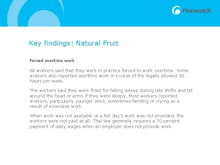 Key findings: Natural Fruit Forced overtime work All workers said that they were in