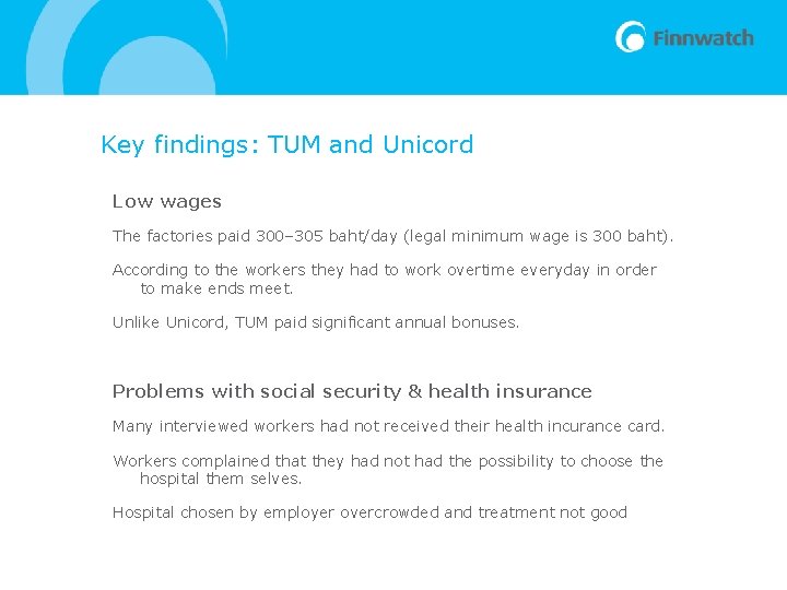 Key findings: TUM and Unicord Low wages The factories paid 300– 305 baht/day (legal