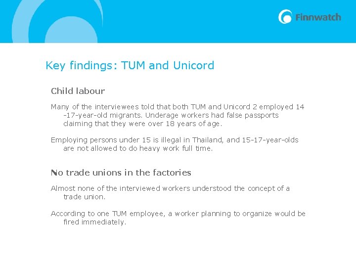 Key findings: TUM and Unicord Child labour Many of the interviewees told that both