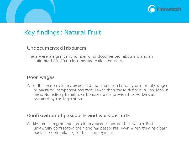 Key findings: Natural Fruit Undocumented labourers There were a significant number of undocumented labourers