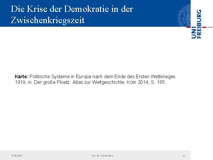 Die Krise der Demokratie in der Zwischenkriegszeit Karte: Politische Systeme in Europa nach dem